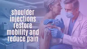 shoulder injections restore mobility and reduce pain